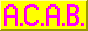'A.C.A.B.' text, rapidly switching colours between yellow and magenta, each with a background of the other colour